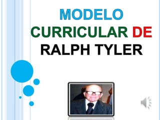 Modelo curricular de ralph tyler | PPTX