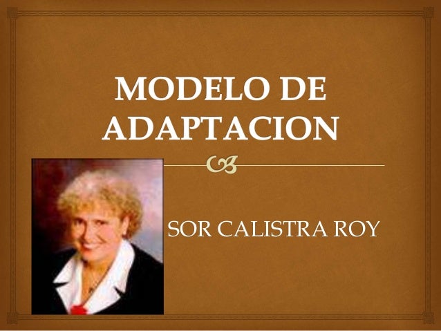Modelo de adaptacion Sor Calistra Roy