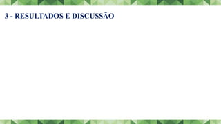3 - RESULTADOS E DISCUSSÃO
 