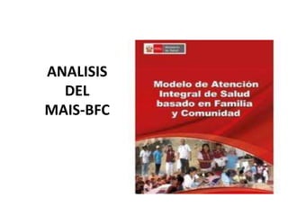ANALISIS
  DEL
MAIS-BFC
 