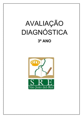 AVALIAÇÃO
DIAGNÓSTICA
3º ANO
 