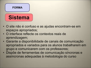 Existe Interdisciplinaridade entre os conteúdos;