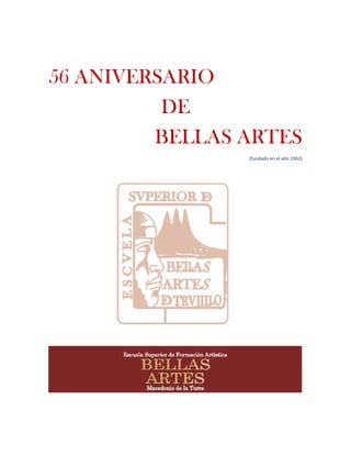 56 ANIVERSARIO
DE
BELLAS ARTES
(fundado en el año 1962)
 