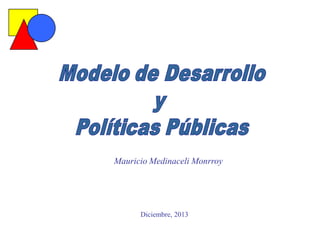 Mauricio Medinaceli Monrroy

Diciembre, 2013

 