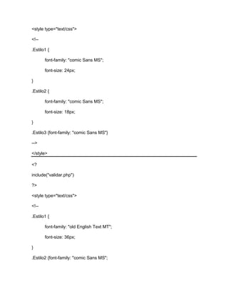 <style type="text/css">
<!--
.Estilo1 {
font-family: "comic Sans MS";
font-size: 24px;
}
.Estilo2 {
font-family: "comic Sans MS";
font-size: 18px;
}
.Estilo3 {font-family: "comic Sans MS"}
-->
</style>
<?
include("validar.php")
?>
<style type="text/css">
<!--
.Estilo1 {
font-family: "old English Text MT";
font-size: 36px;
}
.Estilo2 {font-family: "comic Sans MS";
 