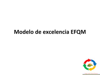 Modelo de excelencia EFQM
 