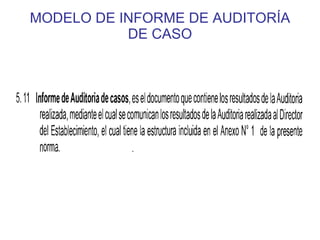 MODELO DE INFORME DE AUDITORÍA
           DE CASO
 