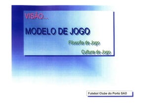 JOSE MOURINHO: MODELO DE JOGO OPORTO