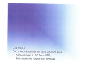JOSE MOURINHO: MODELO DE JOGO OPORTO