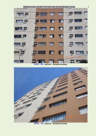MODELO DE LAUDO TÉCNICO DE ENGENHARIA CIVIL 9
FOTO – 09 – pintura – fachada (fundos)
FOTO – 10 – pintura – fachada (fundos)
 