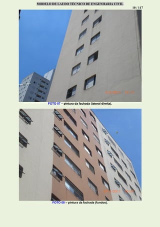 MODELO DE LAUDO TÉCNICO DE ENGENHARIA CIVIL
10 / 117
FOTO 07 – pintura da fachada (lateral direita).
FOTO 08 – pintura da fachada (fundos).
 