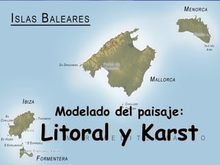 Modelado del paisaje: Litoral y Karst 