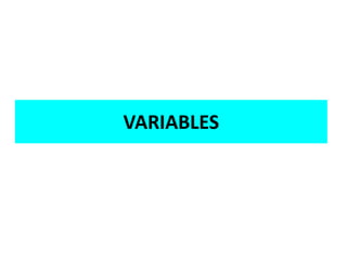 VARIABLES
 