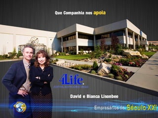 Que Companhia nos apoia




      David e Bianca Lisonbee
 