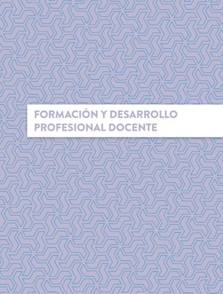 Formación y desarrollo
profesional docente
 