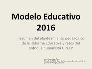 Modelo educativo 2016. Resumen del planteamiento pedagógico de la Ref…