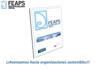 ¡¡Avanzamos hacia organizaciones sostenibles!!
 