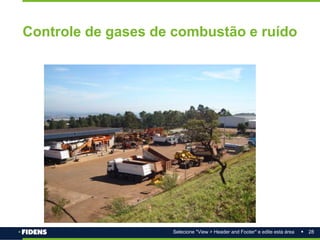28
Selecione "View > Header and Footer" e edite esta área
Controle de gases de combustão e ruído
 