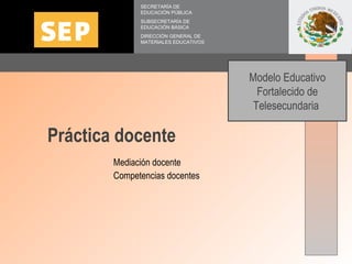 SECRETARÍA DE EDUCACIÓN PÚBLICA SUBSECRETARÍA DE EDUCACIÓN BÁSICA DIRECCIÓN GENERAL DE MATERIALES EDUCATIVOS Práctica doce...