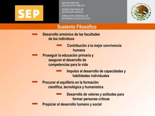 <ul><li>Desarrollo armónico de las facultades de los individuos  </li></ul>SECRETARÍA DE EDUCACIÓN PÚBLICA SUBSECRETARÍA D...