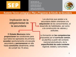 El  Estado Mexicano  debe  proporcionar  las condiciones para que todos los egresados de primaria  accedan  oportunamente ...