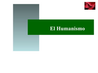 El Humanismo
 