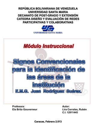 REPÚBLICA BOLIVARIANA DE VENEZUELA
         UNIVERSIDAD SANTA MARIA
    DECANATO DE POST-GRADO Y EXTENSIÓN
   CATEDRA DISEÑO Y EVALUACIÓN DE REDES
      PARTICIPATIVAS Y COLABORATIVAS




Profesora:                                Autor:
Ela Brito Gouverneur                      Lira Corrales, Rubén
                                          C.I. 12911445


                 Caracas, Febrero 2.013
 