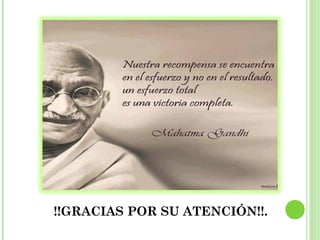 !!GRACIAS POR SU ATENCIÓN!!.
 