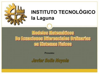 Presenta:
INSTITUTO TECNOLÓGICO
la Laguna
 