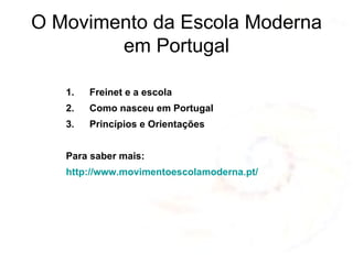 O Movimento da Escola Moderna em Portugal ,[object Object],[object Object],[object Object],[object Object],[object Object]