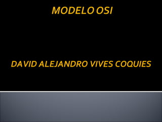 DAVID ALEJANDRO VIVES COQUIES 