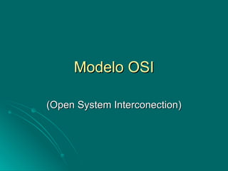 Modelo OSI (Open System Interconection) 
