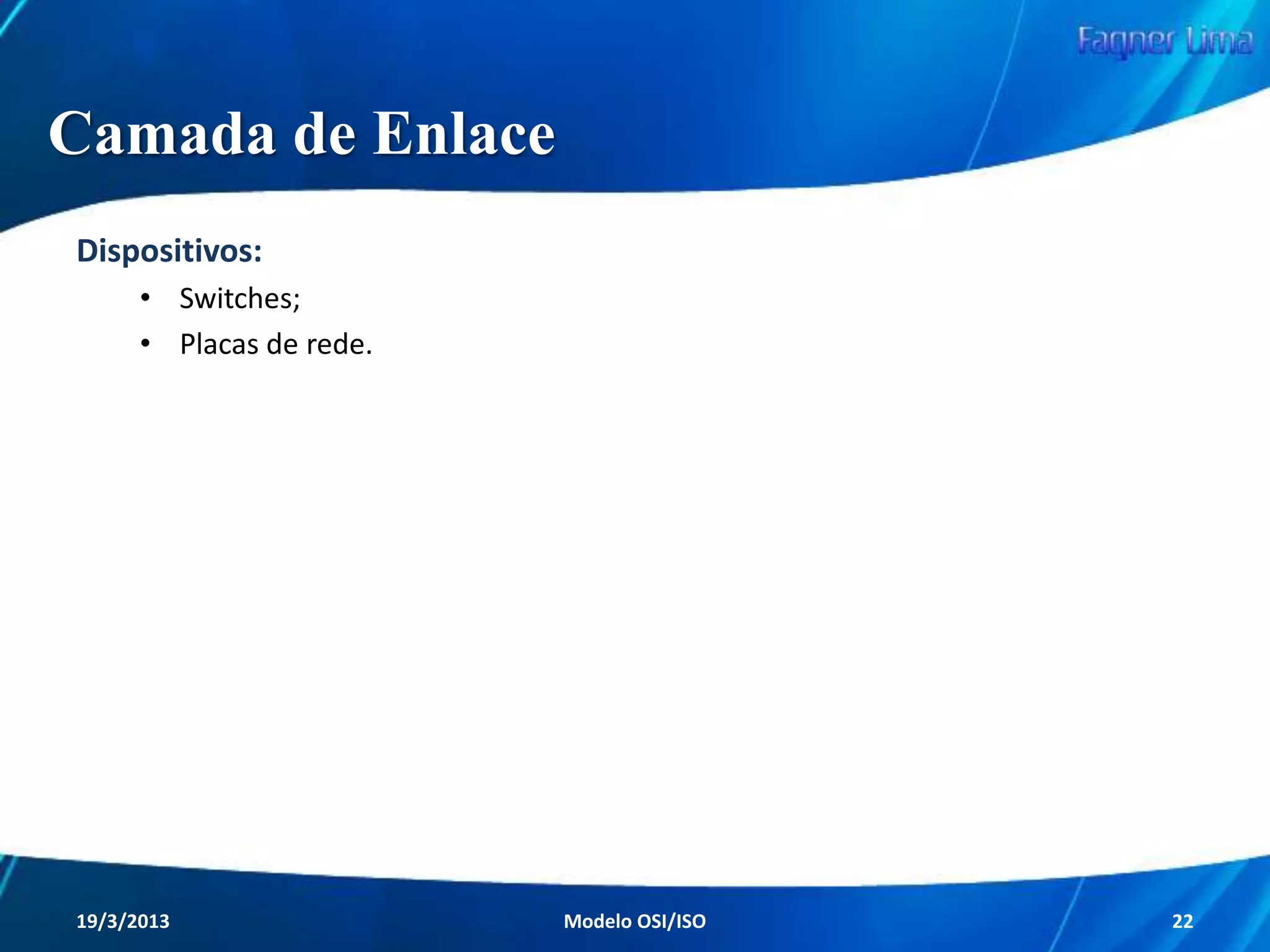 Camadas do Modelo OSI
A informação quando é enviada, percorre as
camadas de cima para baixo, ou seja, da camada
de Aplicação até a camada Física.
Quando a informação é recebida, percorre as
camadas de baixo para cima, sendo assim, da
camada Física até a camada de Aplicação.
A seguir, veremos separadamente todas as
camadas e suas principais características...
Redes de Computadores - Modelo de Referência OSI/ISO

22

 