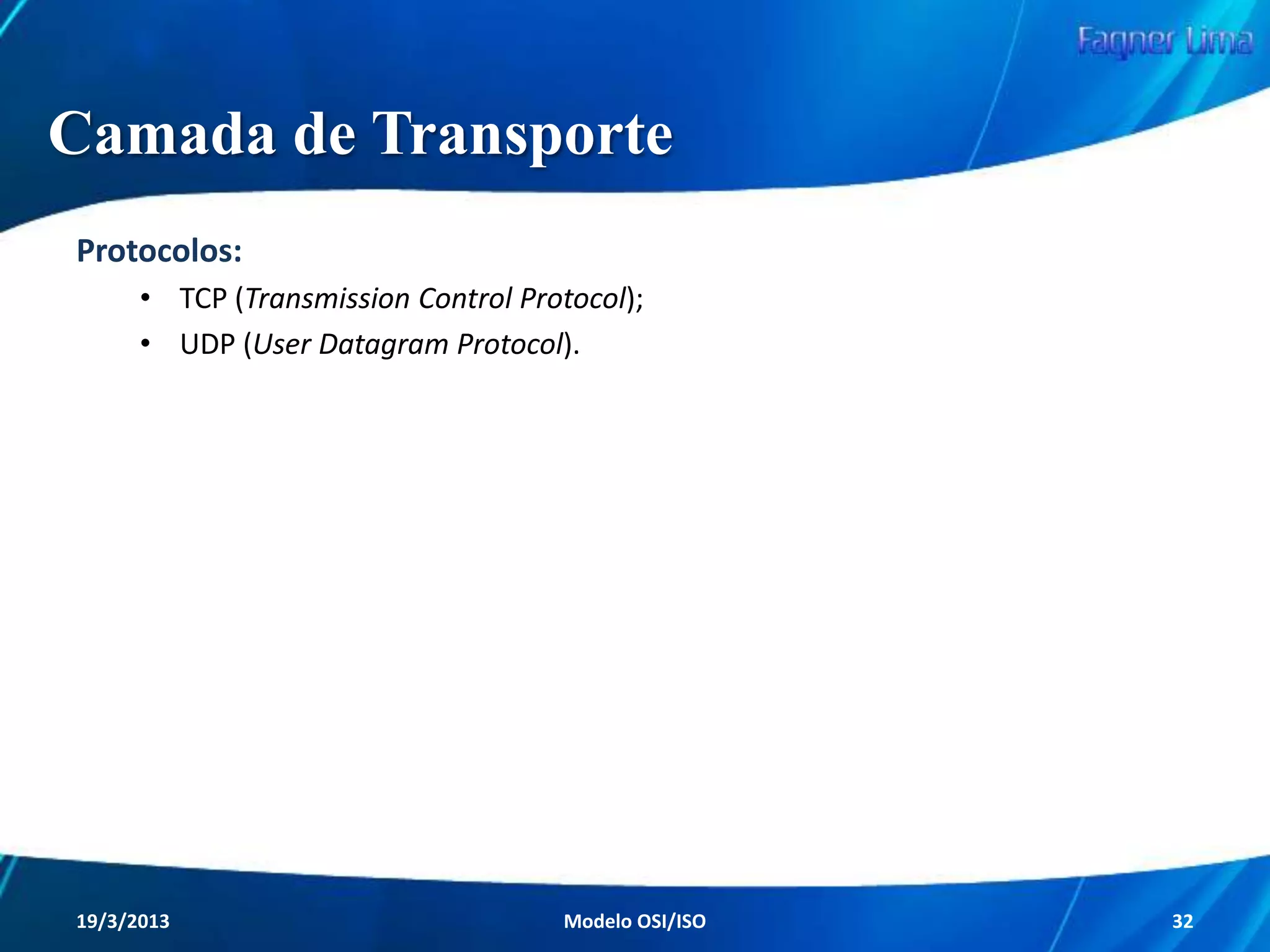 Camada Enlace
MAC (Media Access Control)

• Faz a ponte entre a camada Física e a LLC.
• Provê acesso a um canal de comunicação e
trabalhando com os frames (envelopes para
os pacotes da camada de Rede), atribuindolhes um cabeçalho contendo o
endereçamento dos dados que trafegam
pelo meio através do endereço físico (MAC)
e outras informações de controle de dados.
Redes de Computadores - Modelo de Referência OSI/ISO

32

 