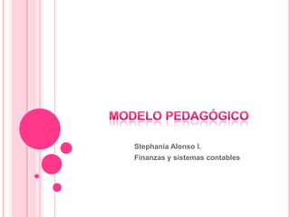 Stephania Alonso l.
Finanzas y sistemas contables
 