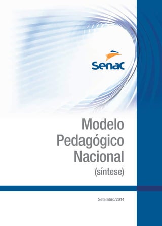 Modelo
Pedagógico
Nacional
(síntese)
Setembro/2014
 