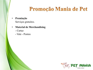• Premiação
  Serviços gratuitos.

• Material de Merchandising
  - Cartaz
  - Vale - Pontos
 