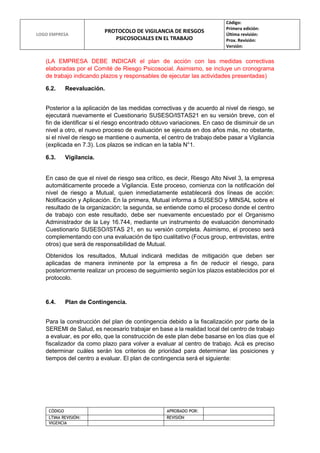 LOGO EMPRESA
PROTOCOLO DE VIGILANCIA DE RIESGOS
PSICOSOCIALES EN EL TRABAJO
Código:
Primera edición:
Última revisión:
Prox...