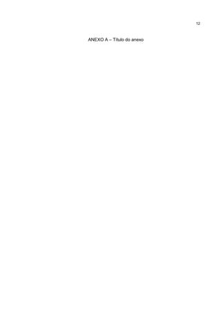 ANEXO A – Título do anexo
12
 