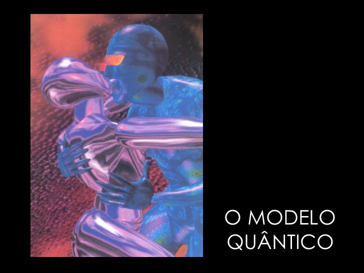 O MODELOQUÂNTICO 