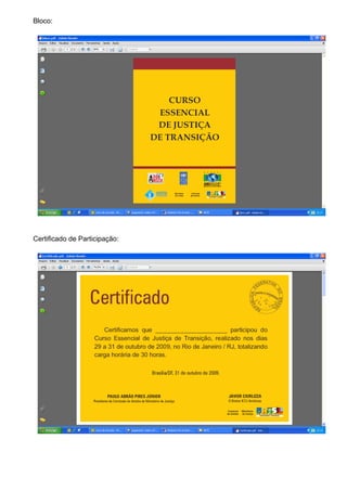 Bloco:




Certificado de Participação:
 