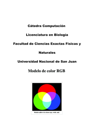 Cátedra Computación
Licenciatura en Biología
Facultad de Ciencias Exactas Físicas y
Naturales
Universidad Nacional de San Juan
 
