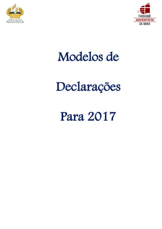 1
Modelos de
Declarações
Para 2017
 