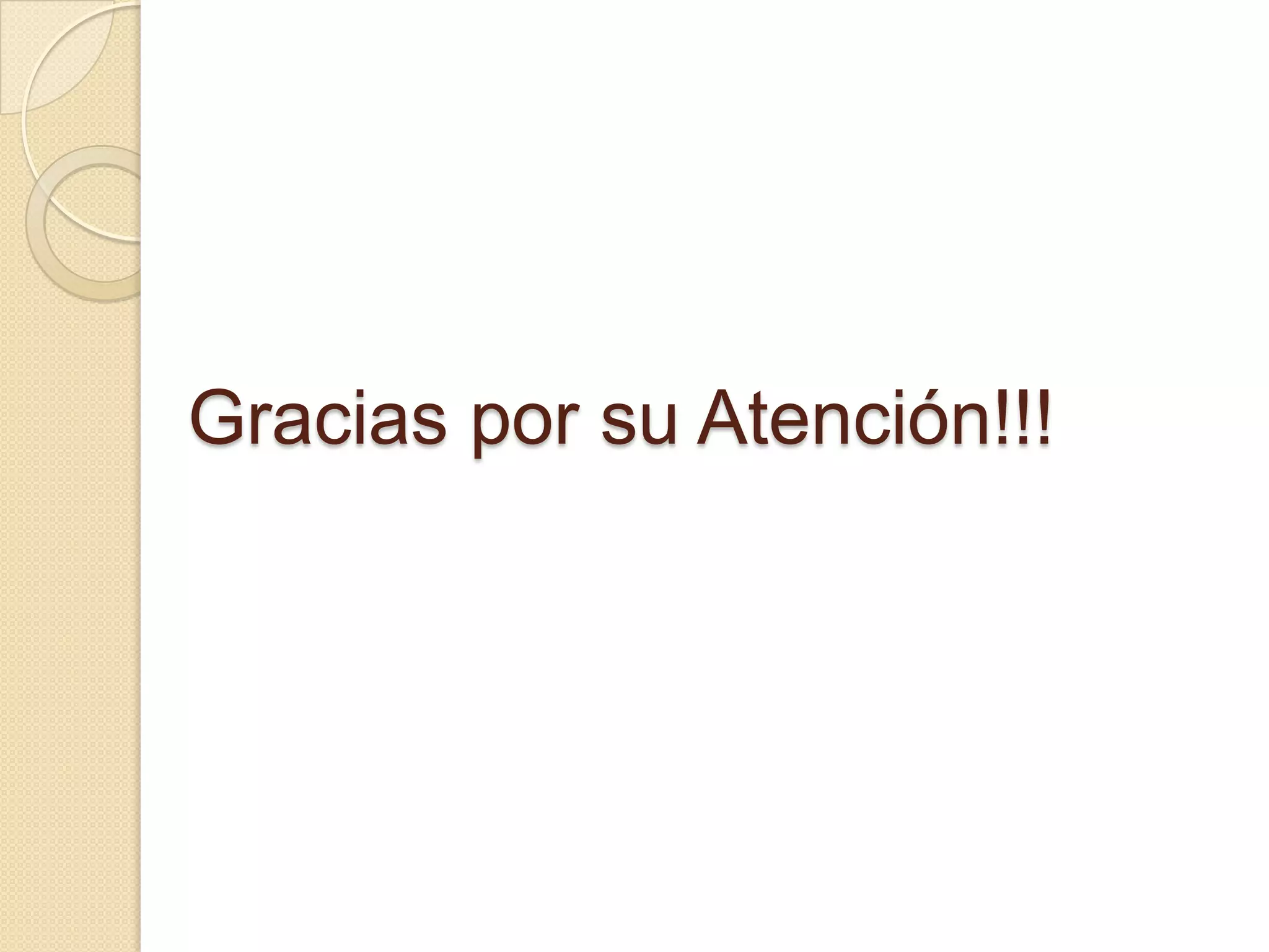 Gracias por su Atención!!!
 