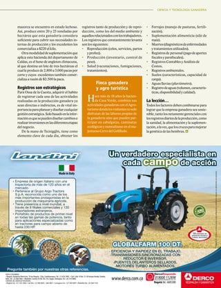 CIENCIA Y TECNOLOGÍA GANADERA
69|	 FEDERACIÓN COLOMBIANA DE GANADEROS
CIENCIA Y TECNOLOGÍA GANADERA
69|	 FEDERACIÓN COLOMBIANA DE GANADEROS
Finca ganadera
y agro turística
Hace más de 18 años la hacien-
da Casa Verde, combina sus
actividades ganaderas con el Agro-
turismodondelosvisitantesnosolo
disfrutan de las labores propias de
la ganadería sino que pueden par-
ticipar en cabalgatas, caminatas
ecológicas y montañismo en el ma-
jestuosoCerrodelGolilludo.
mazorca se encuentra en estado lechoso.
Así, produce entre 20 y 25 toneladas por
hectárea que esta ganadería considera
suficiente para cubrir sus necesidades in-
ternas de producción y los excedentes los
comercializa a $220 el kilo.
Otramodalidaddesuplementaciónque
aplica esta hacienda del departamento de
Caldas, es el heno de angleton climacuna,
al que destina un lote de tres hectáreas el
cualleproducede2.800a3.000pacaspor
corte y cuyos excedentes también comer-
cializa a razón de $2.500 la paca.
Registros son estratégicos
Para Ossa de la Cuesta, adquirir el habito
de registrar cada una de las actividades
realizadas en la producción ganadera ya
sean directas o indirectas, es de vital im-
portanciaparaplanearydiseñarcualquier
gestiónestratégica.Solobasadoenlainfor-
maciónesquesepuedendiseñarcambioso
realizarinversionesenlasdiferentesetapas
del negocio.
De la mano de Tecnig@n, tiene como
elemento clave de cada día, obtener los
registros tanto de producción y de repro-
ducción, como los del medio ambiente y
aquellosrelacionadosconlostrabajadores.
Los registros que constantemente levanta
son los siguientes:
•	 Reproducción (celos, servicios, partos
y preñez).
•	 Producción (inventario, control de
peso).
•	 Salud (vacunaciones, fumigaciones,
tratamientos).
•	 Forrajes (manejo de pasturas, fertili-
zación).
•	 Suplementación alimenticia (silo de
maíz).
•	 Muertes(diagnósticosdeenfermedades
y tratamientos utilizados).
•	 Registrosde personal(pagodeaportes
fiscales y parafiscales).
•	 Registros Contables y Análisis de
Costos.
•	 Registros ambientales.
•	 Suelos (características, capacidad de
carga).
•	 Aguas lluvias (pluviómetro).
•	 Registrodeaguas(volumen,caracterís-
ticas, disponibilidad y calidad).
La lección…
Todos los factores deben combinarse para
lograr que la empresa ganadera sea soste-
nible, tanto los netamente gerenciales con
losregistrosdiariosdelaproducción,como
la sanidad, la alimentación y la suplemen-
tación,alavez,queloscrucesparamejorar
la genética de las hembras.
GLOBALFARM 100 DT.GLOBALFARM 100 DT.
EmpresaÊdeÊorigenÊitalianoÊconÊunaÊ
trayectoriaÊdeÊm‡sÊdeÊ120Êa–osÊenÊelÊ
mercado.
PerteneceÊalÊGrupoÊArgoÊTractorsÊ
S.p.A,ÊreconocidaÊcomoÊunoÊdeÊlosÊ
m‡sÊimportantesÊprotagonistasÊenÊlaÊ
producci—nÊdeÊmaquinariaÊagr’cola.
TieneÊpresenciaÊaÊnivelÊmundial,ÊaÊ
travŽsÊdeÊ8ÊfilialesÊcomercialesÊyÊ130Ê
importadoresÊextranjeros.
PortafolioÊdeÊproductosÊdeÊprimerÊnivelÊ
enÊtodasÊlasÊgamasÊdeÊpotencia,ÊtantoÊ
paraÊaplicacionesÊespecializadasÊcomoÊ
enÊtractoresÊparaÊcampoÊabiertoÊdeÊ
hastaÊ230ÊHP.
Palma
Gran
os
Gan
ado
Pregunte también por nuestras otras referencias.
. EFICIENCIA Y RAPIDEZ EN EL TRABAJO.
.TRANSMISIONES SINCRONIZADAS CON
REDUCTOR E INVERSOR.
.PUENTES DELANTEROS SELLADOS.
.MOTORES TURBO ALIMENTADOS.
GLOBALFARM 100 DT.GLOBALFARM 100 DT.GLOBALFARM 100 DT.GLOBALFARM 100 DT.
*Fotografíadereferencia.Lospreciosvaríansegúnconfiguraciónymodelodelamáquina.Losaditamentossonopcionales.
Un verdadero especialista en
cada campo de acción
Un verdadero especialista en
cada campo de acción
DERCO COLOMBIA:
• Bogotá: Autopista Norte km. 19 vía Bogotá - Chía, Cundinamarca.Tel.: (1) 676 3902 • Cali: Calle 10 No. 31-50 Arroyo Hondo,Yumbo,
Valle.Tel.: (2) 666 4061 • Medellín: Carrera 42 No. 46-210, Itagüí, Antioquia.Tel.: (4) 374 9800.
CENTROS DE SERVICIO POSVENTA:
• Bogotá Cel.: 321 242 2666 • CaliTels.: (2) 486 0043 - 666 4061 • Cartagena Cel.: 321 469 9897 • MedellínTel.: (4) 368 7542
aviso_globalfarm_fedegan.pdf 1 8/25/11 5:54 PM
 