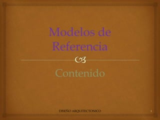 Contenido
DISEÑO ARQUITECTONICO 1
 