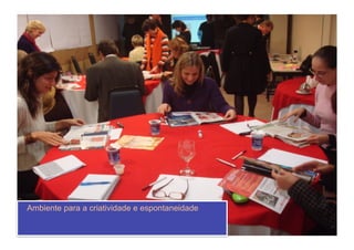 Ambiente para a criatividade e espontaneidade
 
