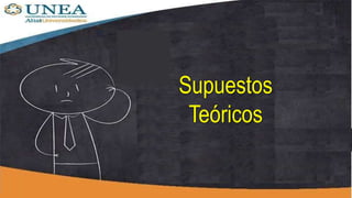 Supuestos
Teóricos
 