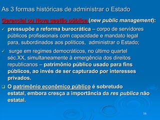 O conceito de “público”“Público” – aquilo que é “de todos e para todos”, “coisa pública”, “interesse público”.