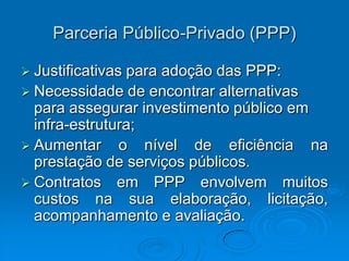 Privada: volta-se para o lucro ou para o consumo dos indivíduos.14